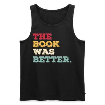 The Book Was Better Book - Men's Premium Organic Tank Top - black - Front - Michal (187cm)