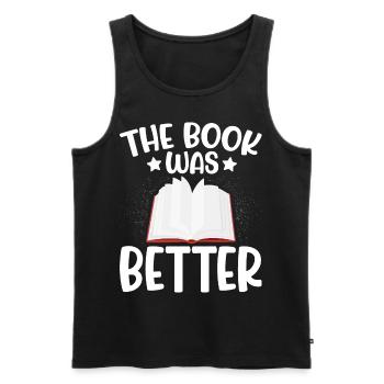 The Book Was Better Book - Men's Premium Organic Tank Top - black - Front - Michal (187cm)