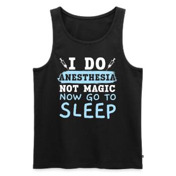 I do anesthesia, no magic, now go - Men's Premium Organic Tank Top - black - Front - Michal (187cm)