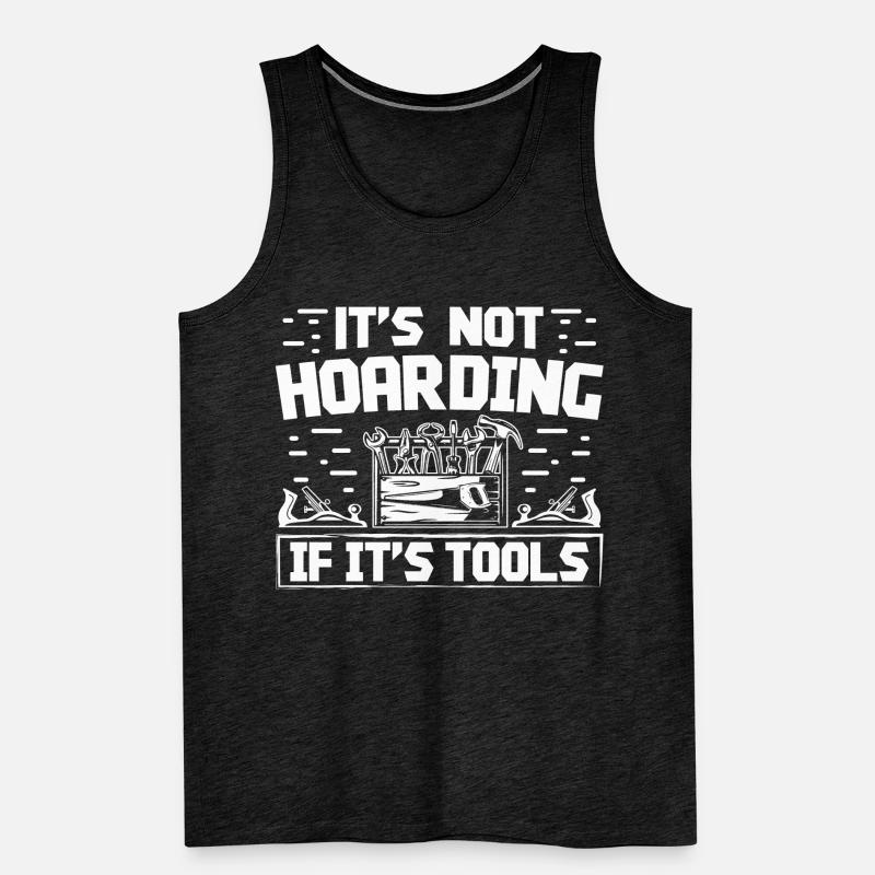It is Not Hording if it Tools Men's Premium Organic Tank Top