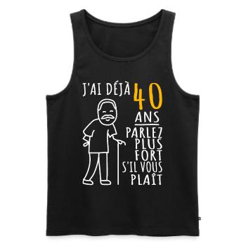 40 Ans Anniversaire Humour 40ème J'ai déjà 40 ans - Débardeur bio Premium Homme - noir - Devant - Michal (187cm)