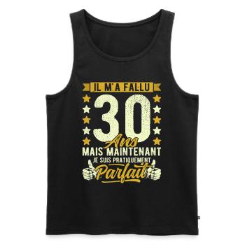30 Ans Anniversaire Humour 30ème il m'a fallu 30 - Débardeur bio Premium Homme - noir - Devant - Michal (187cm)