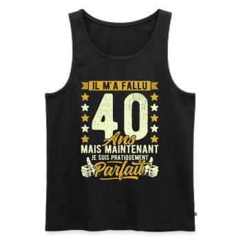 40 Ans Anniversaire Humour 40ème il m'a fallu 40 - Débardeur bio Premium Homme - noir - Devant - Michal (187cm)