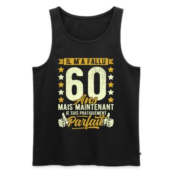 60 Ans Anniversaire Humour 60ème il m'a fallu 60 - Débardeur bio Premium Homme - noir - Devant - Michal (187cm)