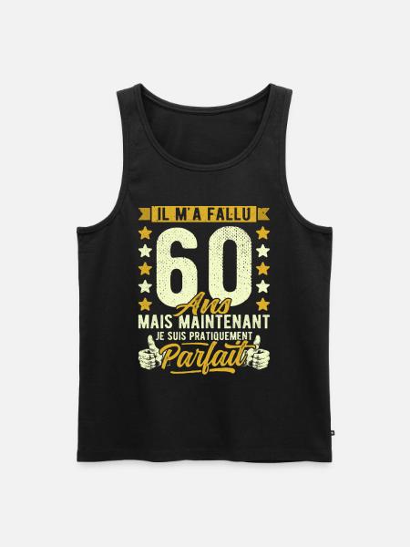 60 Ans Anniversaire Humour 60ème il m'a fallu 60 - Débardeur bio Premium Homme - noir
