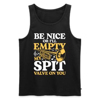 Be Nice Or I'll Empty My Spit Valve On You - Männer Premium Bio Tank Top - Schwarz - Vorne - AI Model Male 178 light (178cm)