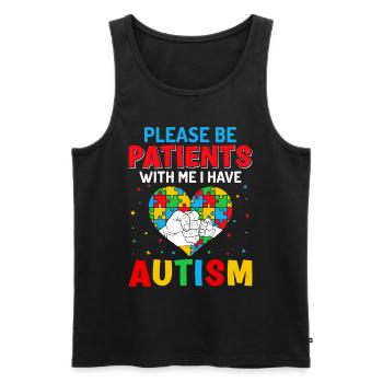 Please be Patients i have autism - Men's Premium Organic Tank Top - black - Front - AI Model Male 178 light (178cm)