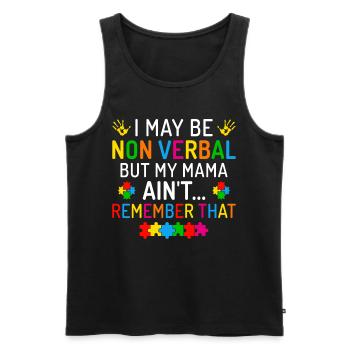 I may be non verbal autism - Men's Premium Organic Tank Top - black - Front - AI Model Male 178 light (178cm)