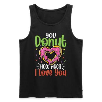 You Donut How Much I Love You für einen - Männer Premium Bio Tank Top - Schwarz - Vorne - Michal (187cm)