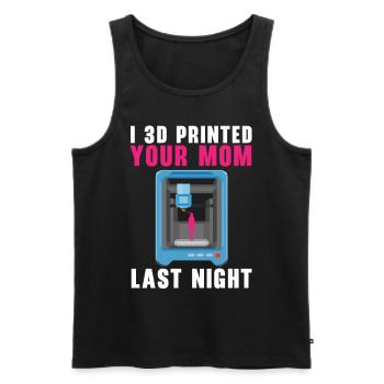 I 3D printed your mom last night. - Men's Premium Organic Tank Top - black - Front - AI Model Male 178 light (178cm)