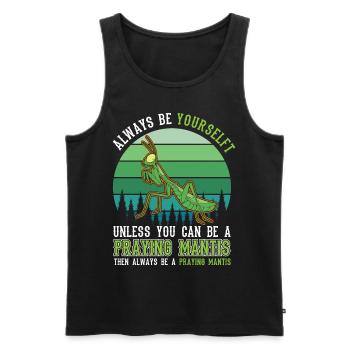 Always be yourself Praying Mantis Gottesanbeterin - Men's Premium Organic Tank Top - black - Front - Michal (187cm)