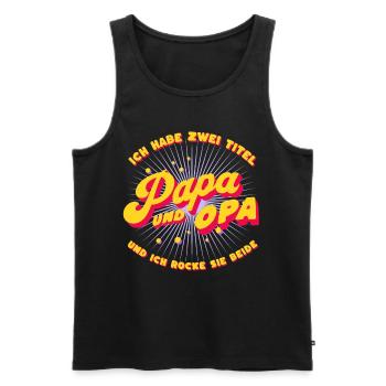 Ich Habe Zwei Titel Papa Und Opa & Ich Rocke Beide - Männer Premium Bio Tank Top - Schwarz - Vorne - Michal (187cm)