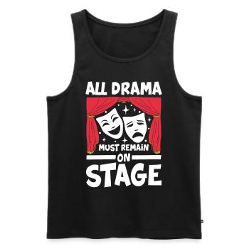 All Drama Must Remain On Stage - Männer Premium Bio Tank Top - Schwarz - Vorne - Michal (187cm)