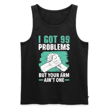 Ich habe 99 Probleme, aber dein Arm ist keins - Männer Premium Bio Tank Top - Schwarz - Vorne - Michal (187cm)