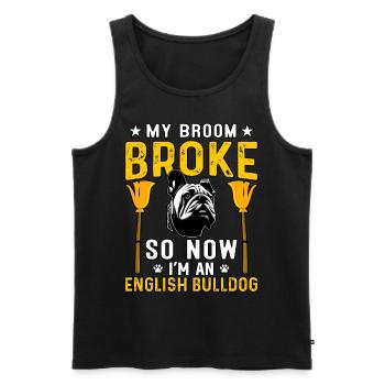 My broom Broke so now I'm an English Bulldog - Männer Premium Bio Tank Top - Schwarz - Vorne - Michal (187cm)