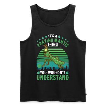 It's a Praying Mantis thing Gottesanbeterin - Männer Premium Bio Tank Top - Schwarz - Vorne - Michal (187cm)