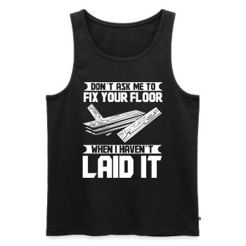 Dont ask me to fix your floor when I - Männer Premium Bio Tank Top - Schwarz - Vorne - Michal (187cm)