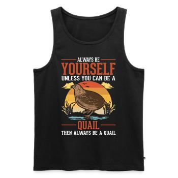 Always be yourself Quail Wachtel - Männer Premium Bio Tank Top - Schwarz - Vorne - Michal (187cm)