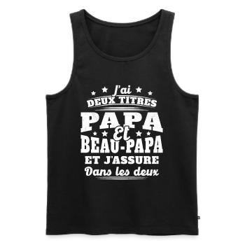 J'ai Deux Titres Papa Et Beau-papa Humour Cadeau - Débardeur bio Premium Homme - noir - Devant - Michal (187cm)