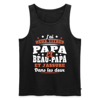 J'ai Deux Titres Papa Et Beau-papa Humour Cadeau - Débardeur bio Premium Homme - noir - Devant - Michal (187cm)