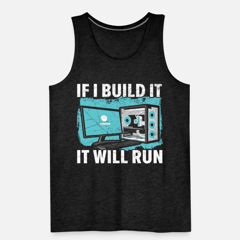 If I Build It It Will Run Computer Tech Support Men's Premium Organic Tank Top