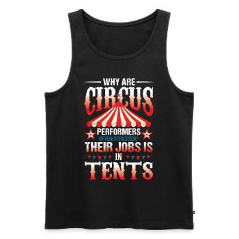 Circus Perfomrers Often Stressed Jobs Is In Tents - Männer Premium Bio Tank Top - Schwarz - Vorne - Michal (187cm)