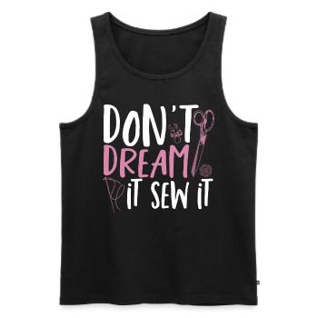 Don't Dream It Sew It Sewing Lover Sewer - Men's Premium Organic Tank Top - black - Front - AI Model Male 178 light (178cm)