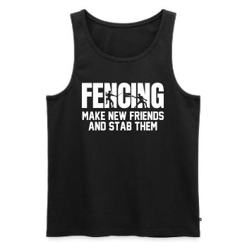 Fencing Make New Friends And Stab Them - Männer Premium Bio Tank Top - Schwarz - Vorne - Michal (187cm)