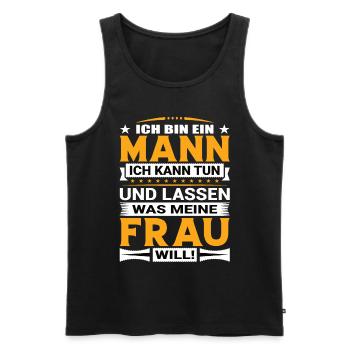 Ich Bin Ein Mann Ich Kann Tun Was Meine Frau Will - Männer Premium Bio Tank Top - Schwarz - Vorne - Michal (187cm)