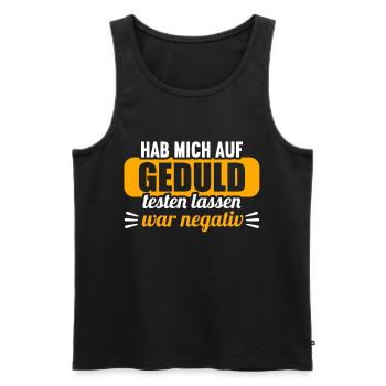 Hab mich auf Geduld testen lassen war bin negativ - Männer Premium Bio Tank Top - Schwarz - Vorne - Michal (187cm)