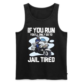 If You Run You'll Only Go To Jail Tired - Männer Premium Bio Tank Top - Schwarz - Vorne - Michal (187cm)