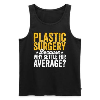 Plastic surgery Be content with a - Men's Premium Organic Tank Top - black - Front - AI Model Male 178 light (178cm)