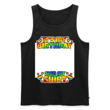 It's My Birthday Sign My Shirt - Männer Premium Bio Tank Top - Schwarz - Vorne - Michal (187cm)