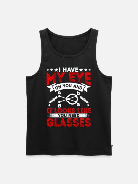 Ophthalmologist You need glasses, optician, - Men's Premium Organic Tank Top - black