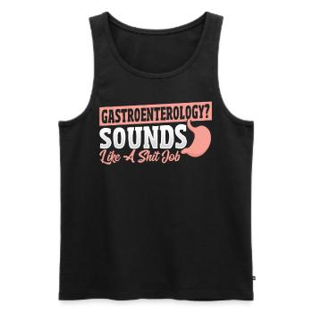 Gastroenterology? Sounds Like A Shit Job - Men's Premium Organic Tank Top - black - Front - AI Model Male 178 light (178cm)