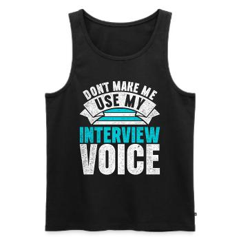 HR Manager Don't Make Me Use My Interview Voice - Men's Premium Organic Tank Top - charcoal grey - Front - Alexander (188cm)