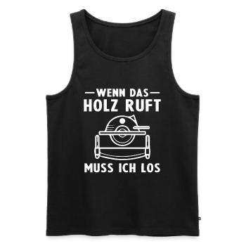 Wenn das Holz ruft muss ich los -Tischler - Männer Premium Bio Tank Top - Schwarz - Vorne - Michal (187cm)