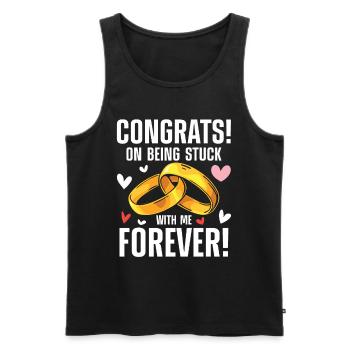 Congrats On Being Stuck With Me Forever - Männer Premium Bio Tank Top - Schwarz - Vorne - Michal (187cm)