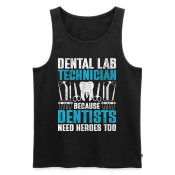 Dental Technician Because Dentists Need Heroes Too - Men's Premium Organic Tank Top - black - Front - AI Model Male 178 light (178cm)
