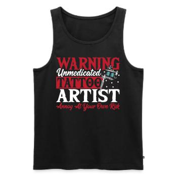 Warning Unmedicated Tattoo Artist Tattooist - Men's Premium Organic Tank Top - black - Front - Michal (187cm)