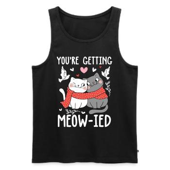 You're Getting Meow-Ied - Männer Premium Bio Tank Top - Schwarz - Vorne - Michal (187cm)