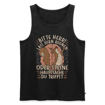 Bitte Herr Lass Hirn Regnen Oder Steine Hauptsache - Männer Premium Bio Tank Top - Schwarz - Vorne - Michal (187cm)