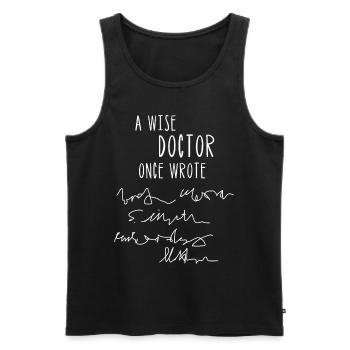 A wise doctor once wrote - Men's Premium Organic Tank Top - black - Front - Michal (187cm)