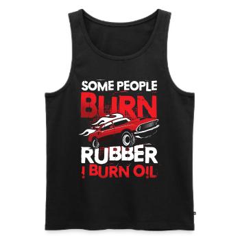 Some People Burn Rubber I Burn Oil - Männer Premium Bio Tank Top - Schwarz - Vorne - AI Model Male 178 light (178cm)