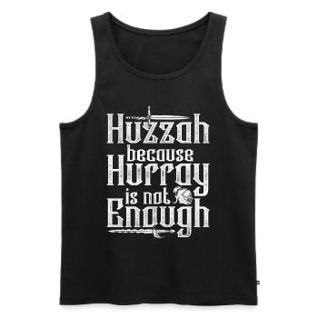 Mittelalterfest Huzzah Because Hurray Not Enough - Men's Premium Organic Tank Top - black - Front - AI Model Male 178 light (178cm)