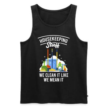 Housekeeping Staff We Clean It Like We Mean It - Männer Premium Bio Tank Top - Schwarz - Vorne - Michal (187cm)