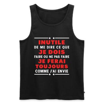 Inutile de me dire ce que je dois faire - Débardeur bio Premium Homme - noir - Devant - Michal (187cm)