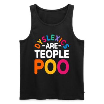 Dyslexia Dyslexics are human beings - Men's Premium Organic Tank Top - black - Front - Michal (187cm)