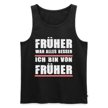 Früher War Alles Besser Ich Bin Von Früher - Männer Premium Bio Tank Top - Schwarz - Vorne - AI Model Male 178 light (178cm)