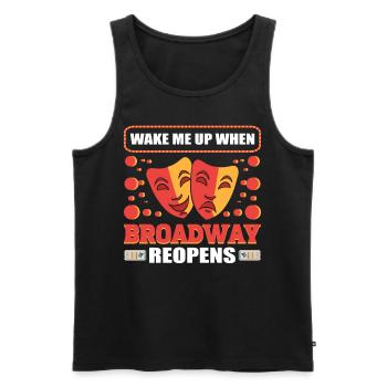 Weck mich auf, wenn der Broadway wiedereröffnet - Männer Premium Bio Tank Top - Schwarz - Vorne - Michal (187cm)